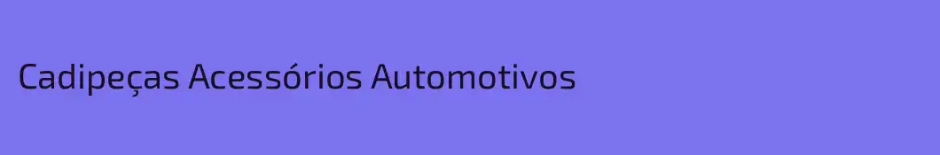Cadipeças Acessórios Automotivos